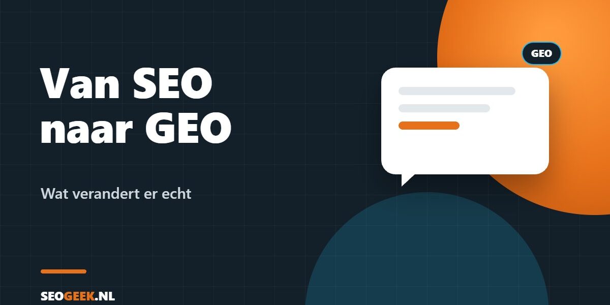 Van SEO naar GEO: wat verandert er echt Van SEO naar GEO: wat verandert er echt