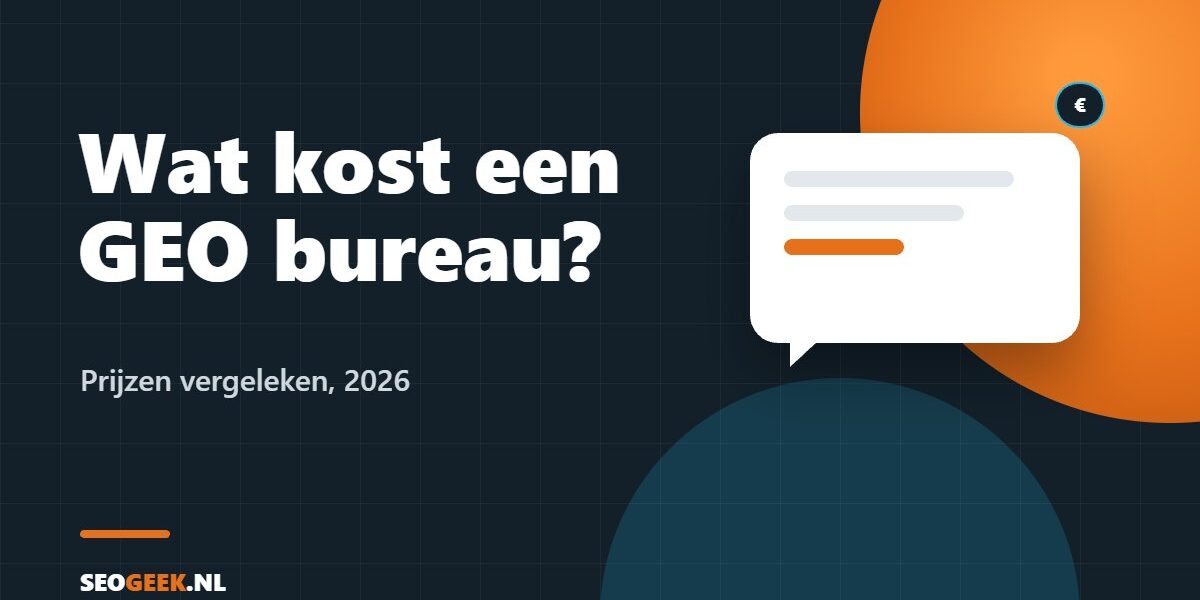 Wat kost een GEO bureau? Prijzen vergeleken 2026 Wat kost een GEO bureau? Prijzen vergeleken 2026